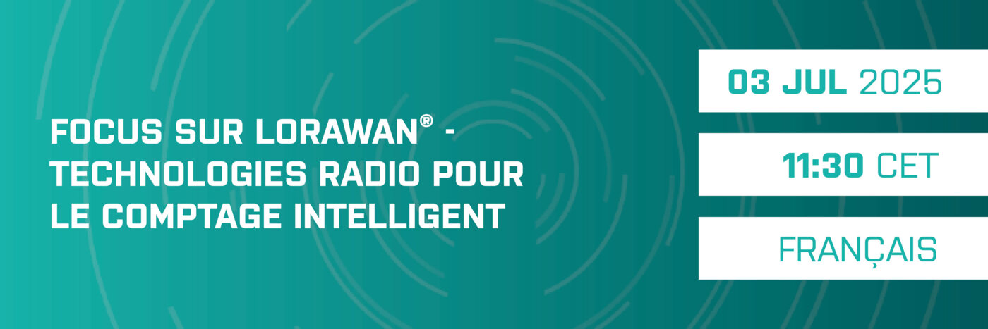 Technologies radio et le comptage intelligent. Focus sur LoRaWAN®