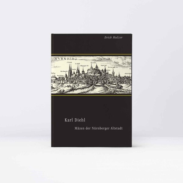 Karl Diehl – Mäzen der Nürnberger Altstadt